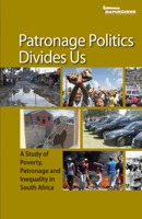 Patronage Politics Divides Us: A Study of Poverty, Patronage and Inequality in South Africa 1920655808 Book Cover