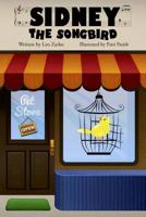 Sidney the Songbird 1985108712 Book Cover