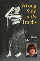 Wrong Side of the Tracks 0985860804 Book Cover