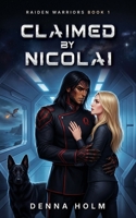Claimed by Nicolai (Raiden Warriors) 1681603780 Book Cover