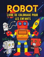 Robot Livre de coloriage pour les enfants: Livre de coloriage de robots simples pour les enfants 1915105188 Book Cover