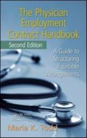 The Physician Employment Contract Handbook: A Guide to Structuring Equitable Arrangements 0070653593 Book Cover