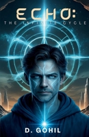 Echo: The Infinite Cycle 1919333606 Book Cover