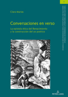 Conversaciones en Verso : La Ep?stola ?tica Del Renacimiento y la Construcci?n Del Yo Po?tico 3631804873 Book Cover