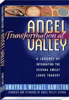 Transformation at Angel Valley: A Journey of Integrating a Sweat Lodge Tragedy 0983749809 Book Cover