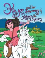 Kilynn and Her Discovery of Rainlee the Unicorn 1546258957 Book Cover