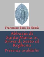 Abbazia di Santa Maria in Sylvis di Sesto al Reghena: Presenze araldiche 1717906095 Book Cover