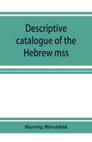 Descriptive catalogue of the Hebrew mss. of the Montefiore library 9353926351 Book Cover