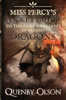 Miss Percy's Pocket Guide to the Care and Feeding of British Dragons B0B14PTLJ4 Book Cover