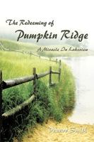 The Redeeming of Pumpkin Ridge: A Miracle in Lakeview 1418453374 Book Cover