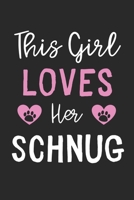 This Girl Loves Her Schnug: Lined Journal, 120 Pages, 6 x 9, Funny Schnug Gift Idea, Black Matte Finish (This Girl Loves Her Schnug Journal) 1673634990 Book Cover