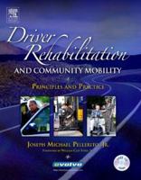 Driver Rehabilitation and Community Mobility: Principles and Practice 032302937X Book Cover