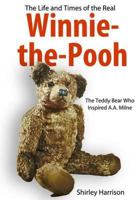 Life and Times of Winnie the Pooh: The Bear Who Inspired A.a 1455614823 Book Cover