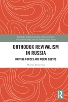 Orthodox Revivalism in Russia: Driving Forces and Moral Quests 0367563851 Book Cover