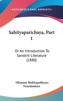 Sahityaparichaya, Part 1: Or An Introduction To Sanskrit Literature 1143376498 Book Cover