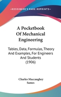 A pocket-book of mechanical engineering, tables, data, formulas, theory, and examples 935404199X Book Cover