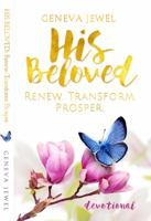 His Beloved: Renew. Transform. Prosper. 0998980315 Book Cover