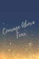 Courage Above Fear: Super Boss & Girl Boss Inspirational Quotes Journal & Notebook (Boss Appreciation Gifts) 1702024385 Book Cover