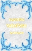 Beyond the Veiled War B0GJDP1HTT Book Cover