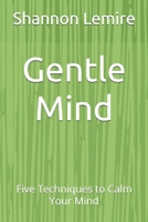 Gentle Mind: Five Techniques to Calm Your Mind B0FLJVNC23 Book Cover