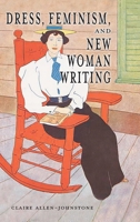 Dress, Feminism, and New Woman Writing 1638571961 Book Cover