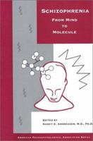 Schizophrenia: From Mind to Molecule (American Psychopathological Association) 0880489502 Book Cover