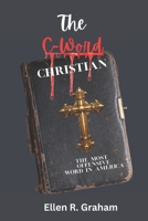 The C-Word: Christian... The Most Offensive Word in America B0GVD8B8MN Book Cover