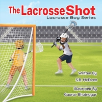 The Lacrosse Shot 1737532255 Book Cover