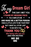 To My Dream Girl the Day I Met You I Found My Missing Piece : Cute Valentines Day Gifts for Girlfriend sweetheart Wifey wife Lover Girl Honey ... Valentines Day Gifts for Girlfriend journal 1659063280 Book Cover