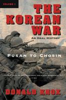 The Korean War: Volume 1: Pusan to Chosin: An Oral History 0151472882 Book Cover