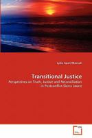 Transitional Justice: Perspectives on Truth, Justice and Reconciliation in Postconflict Sierra Leone 3639219023 Book Cover
