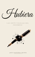 HUBIERA: Las siete vigilias del insomnio (Spanish Edition) B0H8JKKKR9 Book Cover