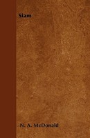 Primary Sources, Historical Collections: Siam: Its Government, Manners, Customs, &c., With a Foreword by T. S. Wentworth 1019282959 Book Cover