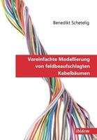 Vereinfachte Modellierung von feldbeaufschlagten Kabelbäumen. 3838206347 Book Cover