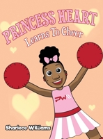 Princess Heart Learns To Cheer B08SP45NJ9 Book Cover