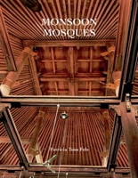 Monsoon Mosques: Arrival of Islam and the Development of a Mosque Vernacular 9385360701 Book Cover