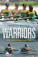 Warriors: An epic battle for Olympic rowing victory null Book Cover