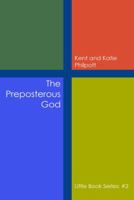 The Preposterous God: Little Book Series: #2 1946794082 Book Cover