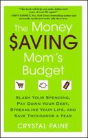 The Money Saving Mom's Budget: Slash Your Spending, Pay Down Your Debt, Streamline Your Life, and Save Thousands a Year 1451646208 Book Cover