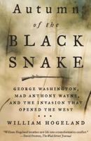 Autumn of the Black Snake: The Creation of the U.S. Army and the Invasion That Opened the West 0374537844 Book Cover