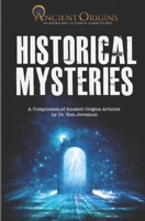 Historical Mysteries: A Compilation of Ancient Origins Articles B0CFWVV976 Book Cover