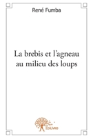 La brebis et l'agneau au milieu des loups (French Edition) 2332568875 Book Cover