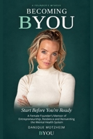 Becoming BYOU: Start Before You’re Ready B0HMLPX5G9 Book Cover
