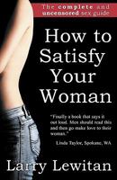 How to Satisfy Your Woman: The Complete and Uncensored Sex Guide 9659161212 Book Cover