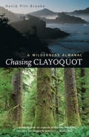 Chasing Clayoquot: A Wilderness Almanac 1551927713 Book Cover