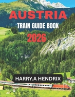 AUSTRIA TRAIN GUIDE BOOK 2026 B0GX5B5Z8F Book Cover