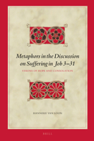 Metaphors in the Discussion on Suffering in Job 3-31: Visions of Hope and Consolation 9004380922 Book Cover