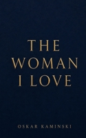 The Woman I Love B0HGR89LVQ Book Cover