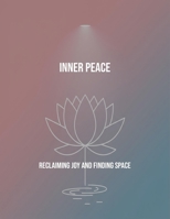 Inner Peace: Reclaiming Joy And Finding Space B0FR1ZR1RP Book Cover