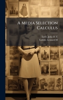 A Media Selection Calculus B0FJVRM2ZZ Book Cover